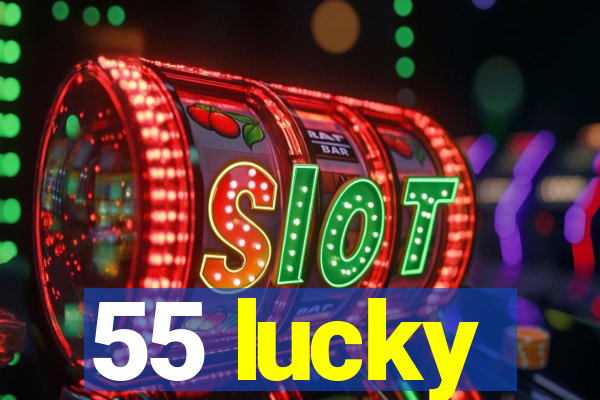55 lucky
